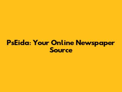 PsEida: Your Online Newspaper Source