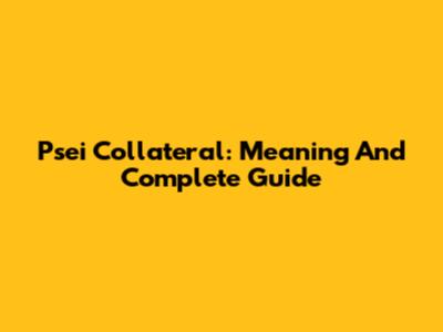 Psei Collateral: Meaning And Complete Guide