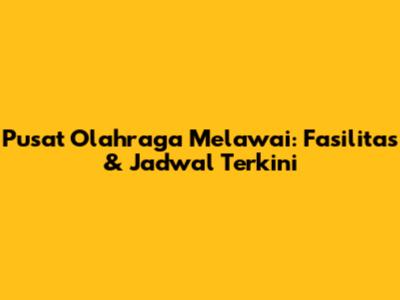 Pusat Olahraga Melawai: Fasilitas & Jadwal Terkini