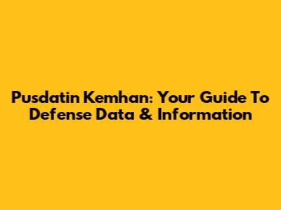 Pusdatin Kemhan: Your Guide To Defense Data & Information