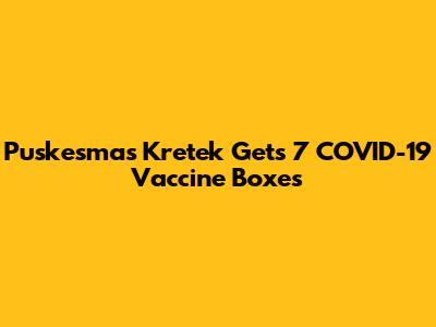 Puskesmas Kretek Gets 7 COVID-19 Vaccine Boxes