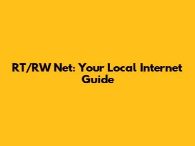 RT/RW Net: Your Local Internet Guide