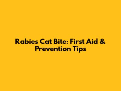 Rabies Cat Bite: First Aid & Prevention Tips