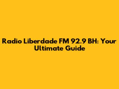 Radio Liberdade FM 92.9 BH: Your Ultimate Guide