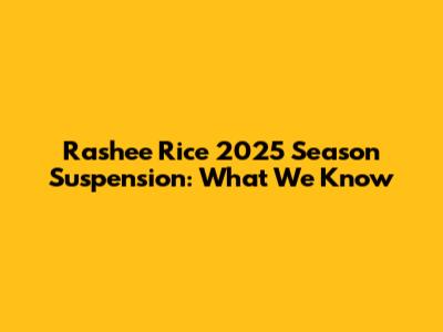 Rashee Rice 2025 Season Suspension: What We Know
