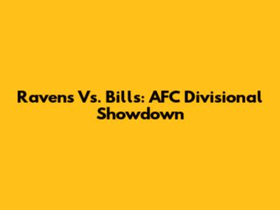 Ravens Vs. Bills: AFC Divisional Showdown
