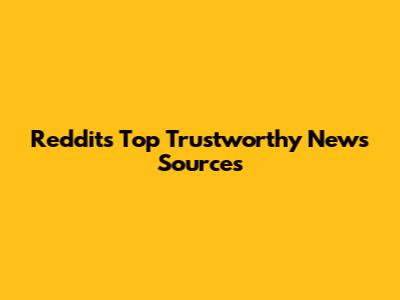 Reddit's Top Trustworthy News Sources