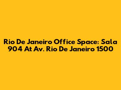 Rio De Janeiro Office Space: Sala 904 At Av. Rio De Janeiro 1500