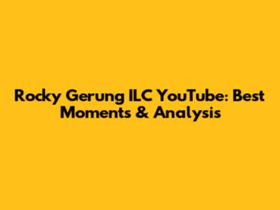 Rocky Gerung ILC YouTube: Best Moments & Analysis