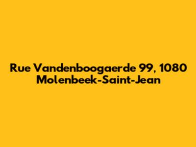 Rue Vandenboogaerde 99, 1080 Molenbeek-Saint-Jean
