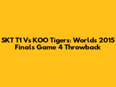 SKT T1 Vs KOO Tigers: Worlds 2015 Finals Game 4 Throwback