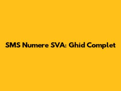 SMS Numere SVA: Ghid Complet