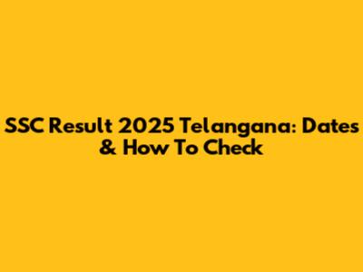 SSC Result 2025 Telangana: Dates & How To Check