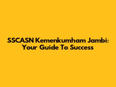 SSCASN Kemenkumham Jambi: Your Guide To Success