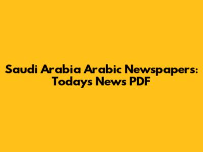 Saudi Arabia Arabic Newspapers: Today's News PDF