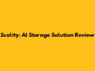 Scality: AI Storage Solution Review