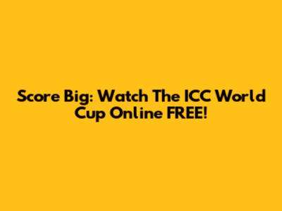 Score Big: Watch The ICC World Cup Online FREE!