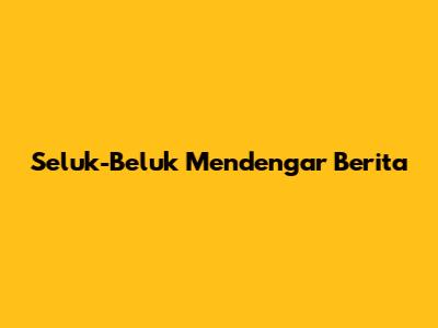 Seluk-Beluk Mendengar Berita