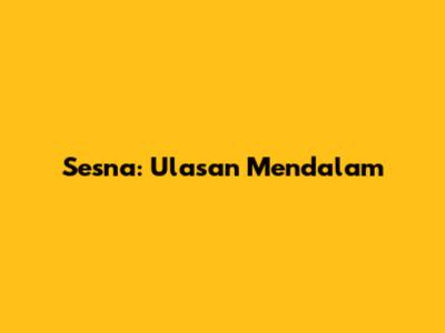 Sesna: Ulasan Mendalam