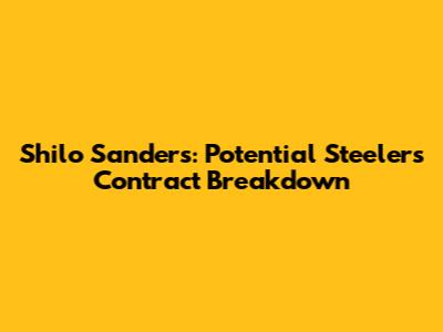 Shilo Sanders: Potential Steelers Contract Breakdown