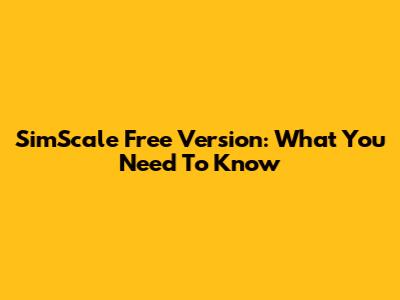 SimScale Free Version: What You Need To Know