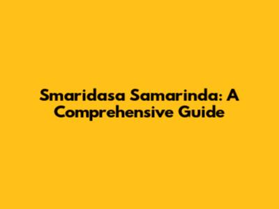 Smaridasa Samarinda: A Comprehensive Guide