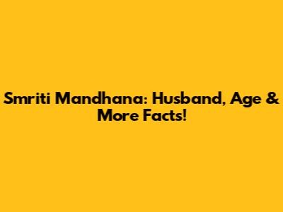 Smriti Mandhana: Husband, Age & More Facts!