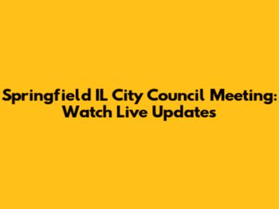 Springfield IL City Council Meeting: Watch Live Updates