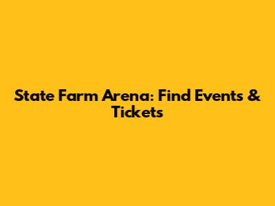 State Farm Arena: Find Events & Tickets
