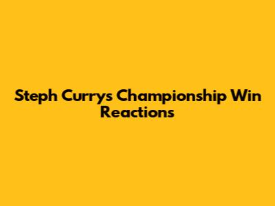 Steph Curry's Championship Win Reactions