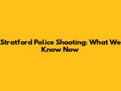 Stratford Police Shooting: What We Know Now