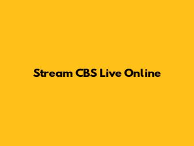 Stream CBS Live Online