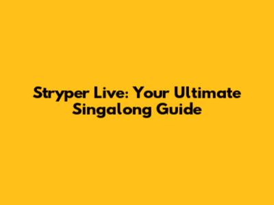 Stryper Live: Your Ultimate Singalong Guide
