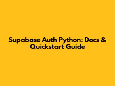 Supabase Auth Python: Docs & Quickstart Guide