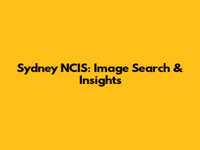 Sydney NCIS: Image Search & Insights