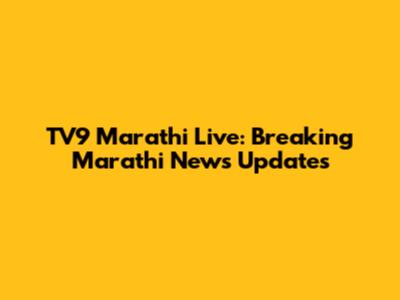 TV9 Marathi Live: Breaking Marathi News Updates