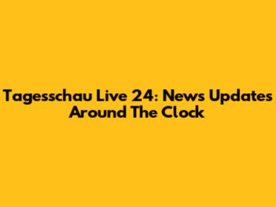 Tagesschau Live 24: News Updates Around The Clock
