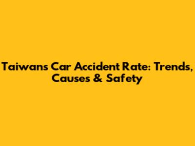 Taiwan's Car Accident Rate: Trends, Causes & Safety