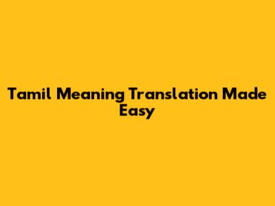 Tamil Meaning Translation Made Easy