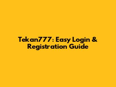 Tekan777: Easy Login & Registration Guide
