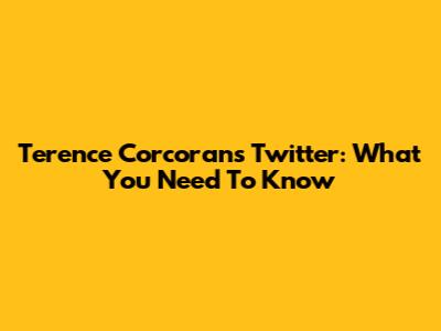 Terence Corcoran's Twitter: What You Need To Know