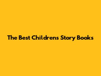 The Best Children's Story Books