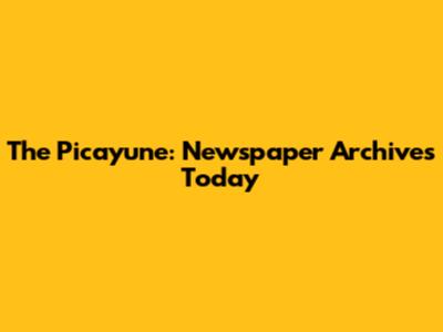The Picayune: Newspaper Archives Today