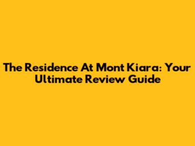 The Residence At Mont Kiara: Your Ultimate Review Guide