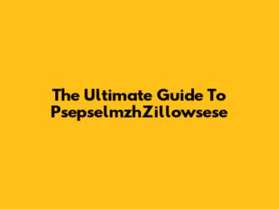 The Ultimate Guide To PsepselmzhZillowsese