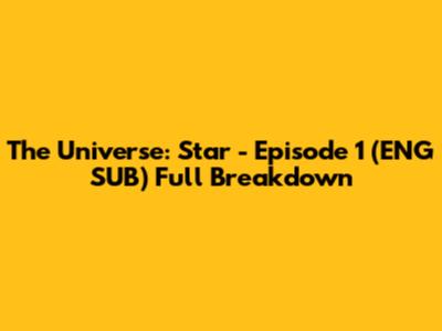 The Universe: Star - Episode 1 (ENG SUB) Full Breakdown