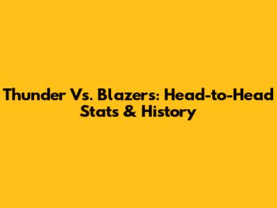 Thunder Vs. Blazers: Head-to-Head Stats & History