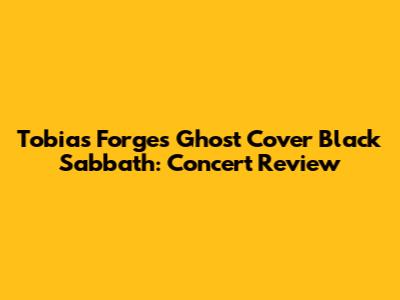 Tobias Forge's Ghost Cover Black Sabbath: Concert Review