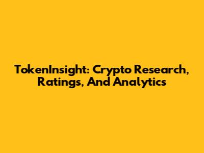 TokenInsight: Crypto Research, Ratings, And Analytics
