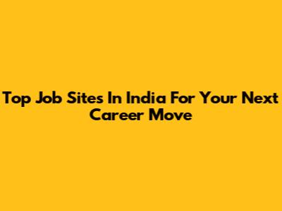 Top Job Sites In India For Your Next Career Move